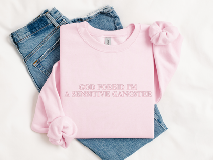 Embroidered 'Sensitive Gangster' Sweatshirt | Funny Sarcastic Pullover