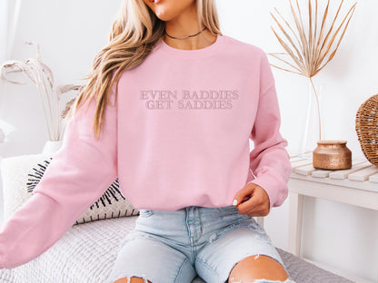 Even Baddies Get Saddies Embroidered Sweatshirt | Gildan 18000 Crewneck | Funny Minimalist Pullover | Cozy Statement Sweater