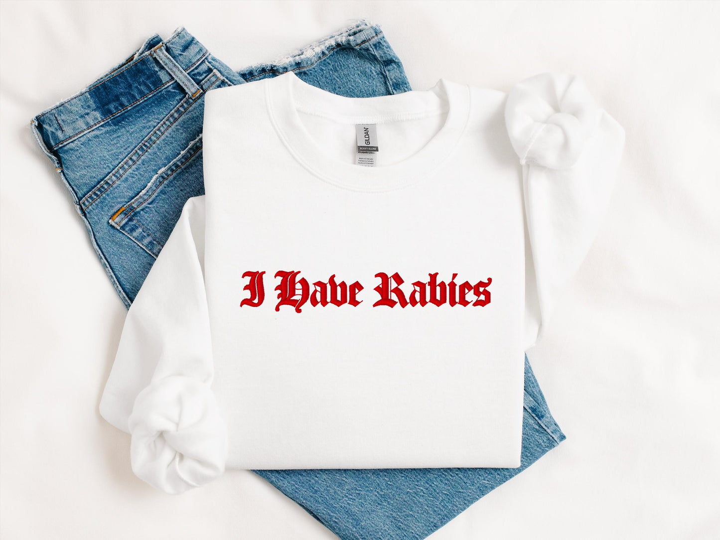 I Have Rabies Embroidered Sweatshirt | Gildan 18000 Crewneck | Funny Chaotic Pullover | Meme Minimalist Sweater | Silly Statement Giftr