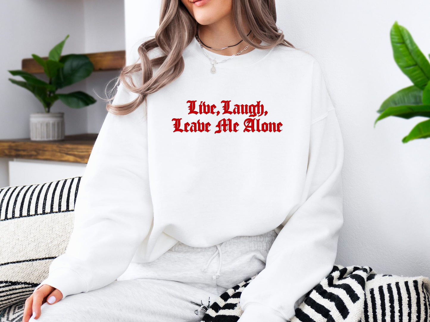 Live Laugh Leave Me Alone Embroidered Sweatshirt | Gildan 18000 Crewneck | Funny Sarcastic Pullover | Cozy Minimalist Statement Sweater