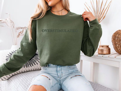 Overstimulated Embroidered Sweatshirt | Gildan 18000 Crewneck | Funny Relatable Pullover | Cozy Minimalist Statement Sweater | Gift