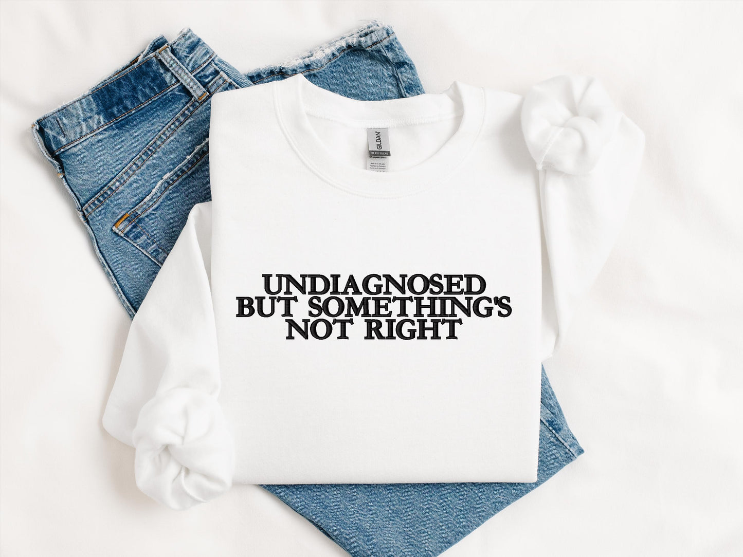 Undiagnosed But Something’s Not Right Embroidered Sweatshirt | Gildan 18000 Crewneck | Funny Relatable Pullover | Cozy Statement Sweater