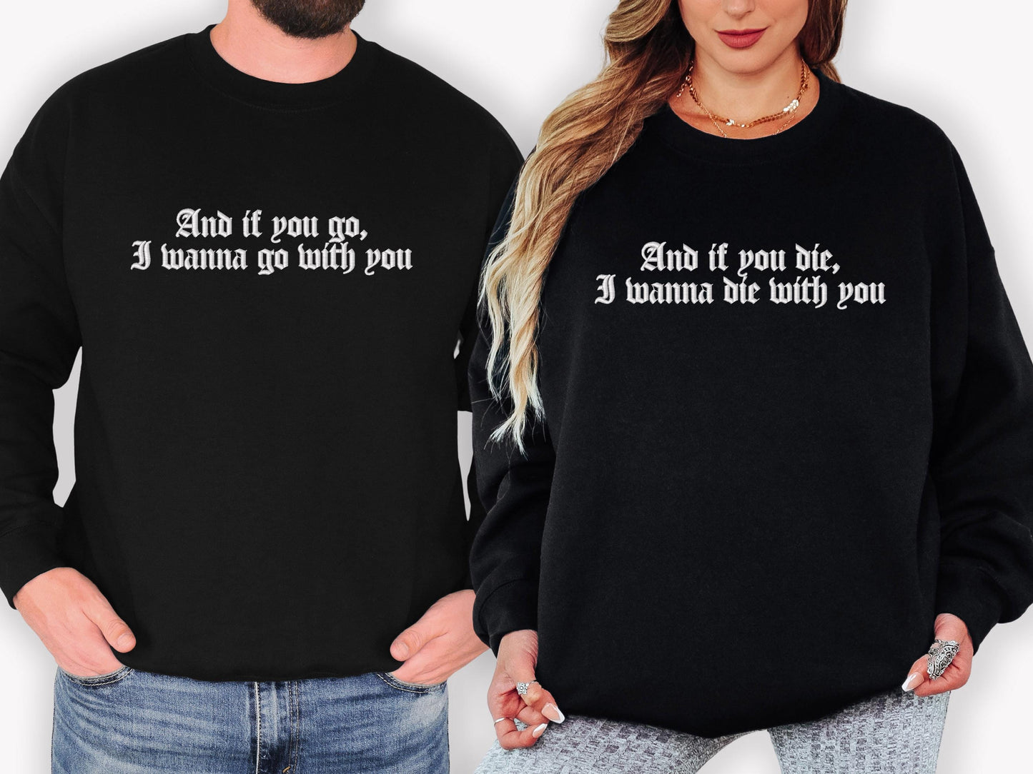 System of a Down Inspired Couples Hoodies | If You Go, I Wanna Go With You Embroidered Gildan 18000 Crewneck | Matching His & Hers Sweaters