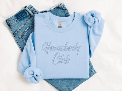 Homebody Club Embroidered Sweatshirt | Gildan 18000 Crewneck | Cozy Minimalist Pullover | Funny Relaxed Statement Sweater | Gift