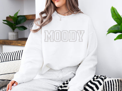 Moody Embroidered Sweatshirt | Gildan 18000 Crewneck | Cozy Minimalist Pullover | Funny Relatable Statement Sweater | Gift for Her