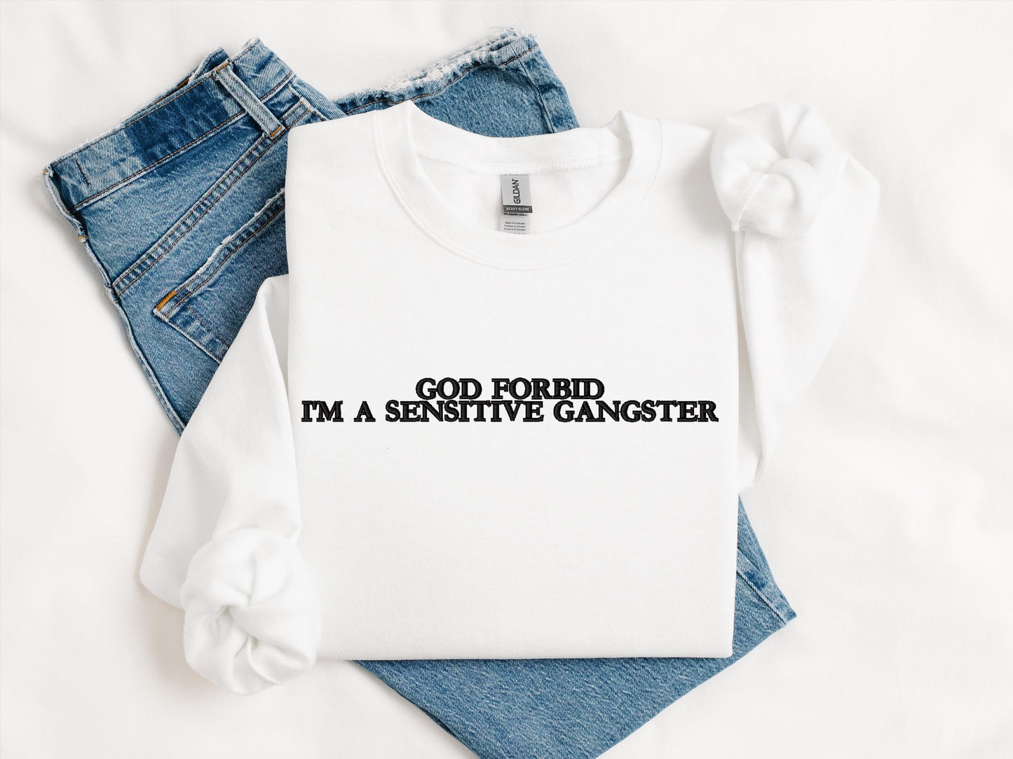 God Forbid I’m a Sensitive Gangster Embroidered Sweatshirt | Gildan 18000 Crewneck | Funny Sarcastic Pullover | Cozy Statement Sweater