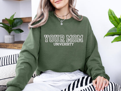 Your Mom University Embroidered Sweatshirt | Gildan 18000 Crewneck | Funny Sarcastic Pullover | Cozy Minimalist Statement Sweater